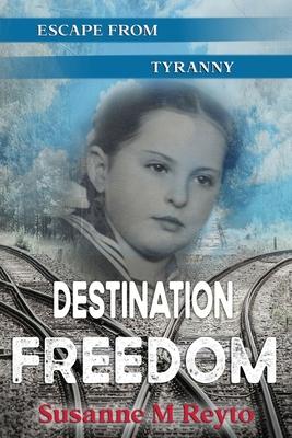 Destination Freedom: Escape from Tyranny