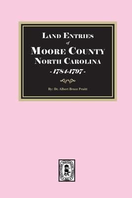 Land Entries of Moore County, North Carolina, 1784-1797 Subscription