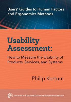 Usability Assessment: How to Measure the Usability of Products, Services, and Systems