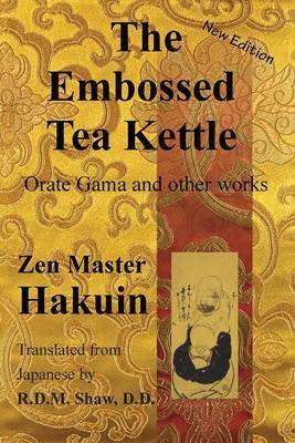 The Embossed Tea Kettle: Orate Gama and other works.