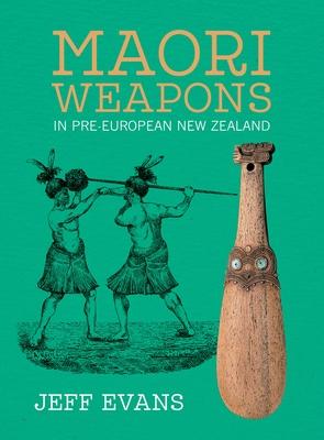 Maori Weapons: In Pre-European New Zealand