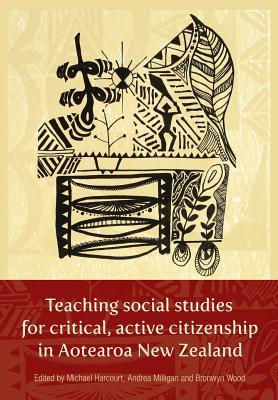 Teaching social studies for critical, active citizenship in Aotearoa New Zealanmd Subscription