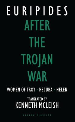 After the Trojan War: Women of Troy / Hecuba / Helen