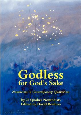 Godless for God's Sake - Nontheism in Contemporary Quakerism