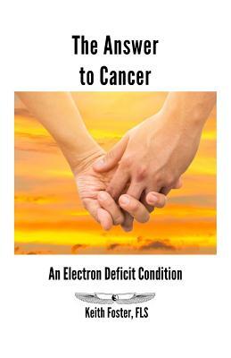 The Answer to Cancer: An Electron Deficit Condition