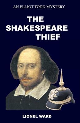 The Shakespeare Thief: An Elliot Todd Mystery