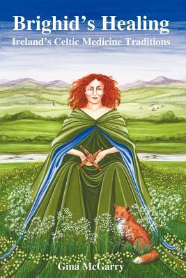 Brighid's Healing: Ireland's Celtic Medicine Traditions