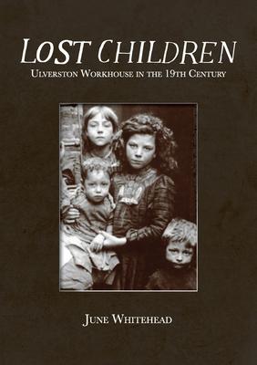 Lost Children: Ulverston Workhouse in the 19th Century