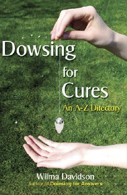 Dowsing for Cures: An A-Z Directory