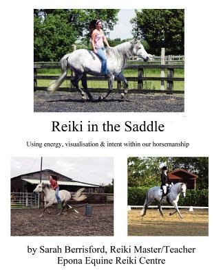 Reiki in the Saddle: Equine Reiki on the move, Reiki for animals