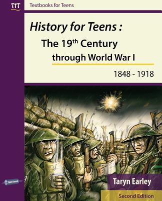 History for Teens: The 19th Century through World War 1 (1848 - 1918)