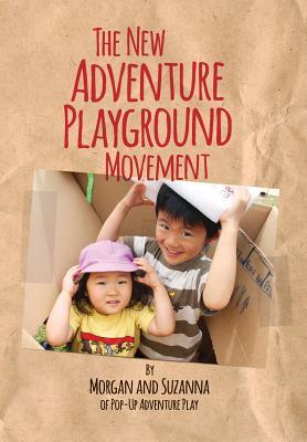 The New Adventure Playground Movement: How Communities across the USA are Returning Risk and Freedom to Childhood