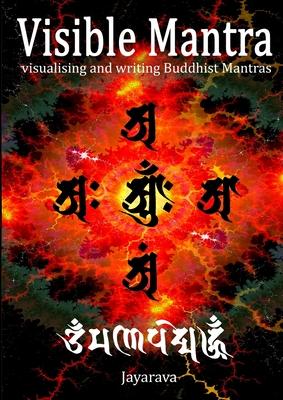 Visible Mantra: Visualising & Writing Buddhist Mantras