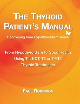 The Thyroid Patient's Manual: From Hypothyroidism to Good Health