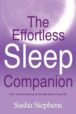 The Effortless Sleep Companion: From Chronic Insomnia to the Best Sleep of Your Life