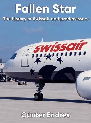 Fallen Star: The history of Swissair and predecessors