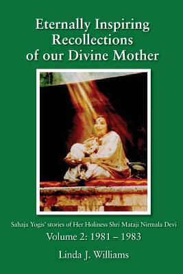 Eternally Inspiring Recollections of Our Divine Mother, Volume 2: 1981-1983