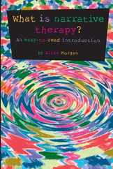 What is narrative therapy?: An easy-to-read introduction Subscription