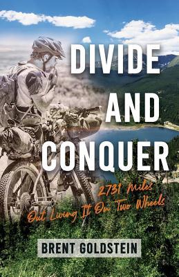 Divide And Conquer: 2,731 Miles Out Living It on Two Wheels