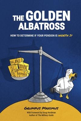 The Golden Albatross: How To Determine If Your Pension Is Worth It