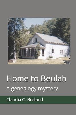 Home to Beulah: A genealogy mystery