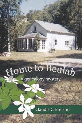 Home to Beulah: A genealogy mystery