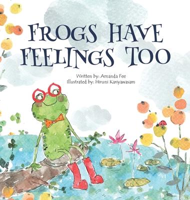 Frogs Have Feelings Too