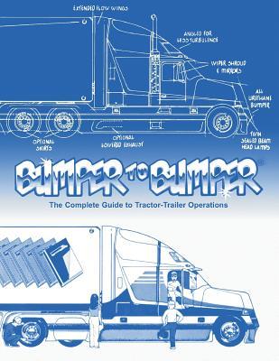 BUMPERTOBUMPER(R), The Complete Guide to Tractor-Trailer Operations