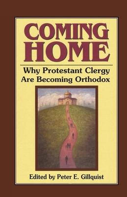 Coming Home: Why Protestant Clergy Are Becoming Orthodox