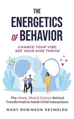 The Energetics of Behavior: Change Your Vibe, See Your Kids Thrive Subscription