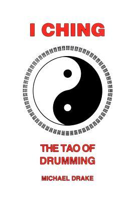 I Ching: The Tao Of Drumming