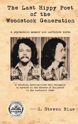 The Last Hippy Poet of the Woodstock Generation: a psychedelic memoir and narrative verse