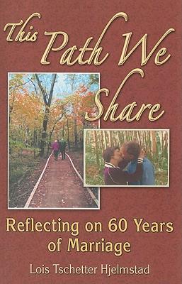 This Path We Share: Reflecting on 60 Years of Marriage