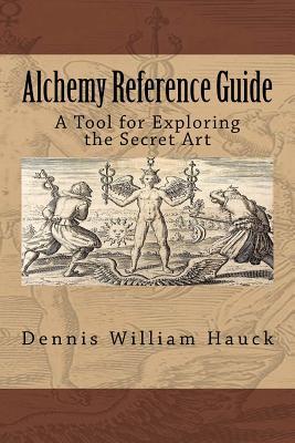 Alchemy Reference Guide: A Tool for Exploring the Secret Art