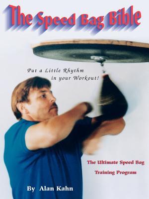 The Speed Bag Bible: The Ultimate Speed Bag Training Program