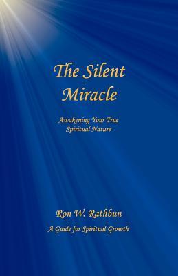 The Silent Miracle: Awakening Your True Spiritual Nature