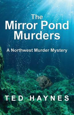 The Mirror Pond Murders: A Northwest Murder Mystery