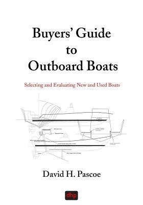 Buyers' Guide to Outboard Boats: Selecting and Evaluating New and Used Boats