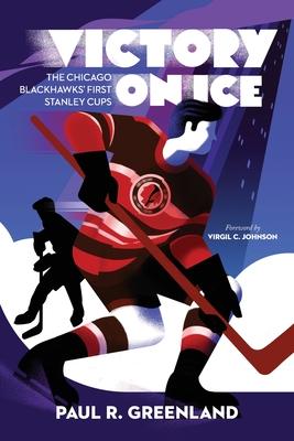 Victory on Ice: The Chicago Blackhawks' First Stanley Cups Subscription