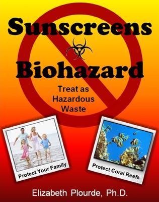 Sunscreens - Biohazard: Treat As Hazardous Waste