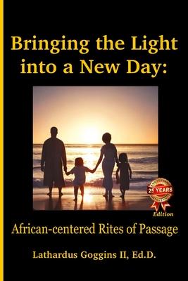 Bringing the Light into a New Day: African-centered Rites of Passage