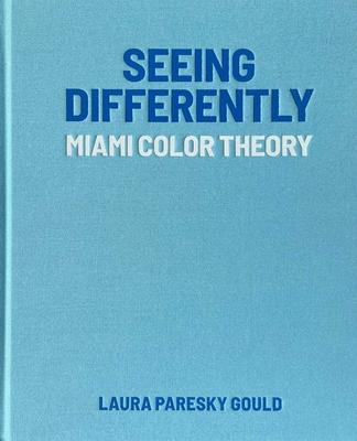 Seeing Differently: Miami Color Theory