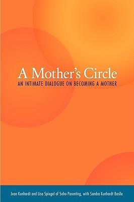 A Mother's Circle: An Intimate Dialogue on Becoming a Mother