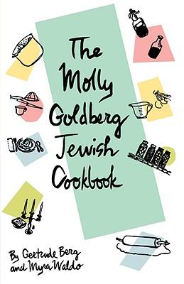 The Molly Goldberg Jewish Cookbook