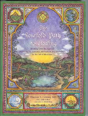 The Fourfold Path to Healing: Working with the Laws of Nutrition, Therapeutics, Movement and Meditation in the Art of Medicine Subscription