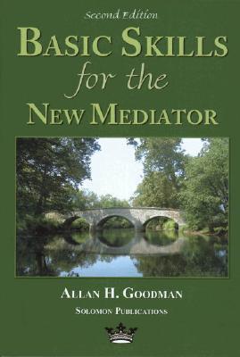 Basic Skills for the New Mediator, Second Edition