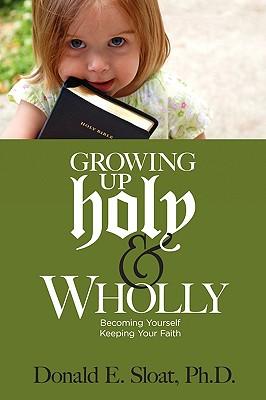 Growing Up Holy & Wholly