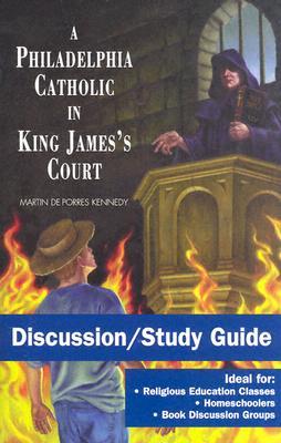 A Philadelphia Catholic in King James's Court - Discussion/Study Guide: Study Guide