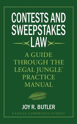 Contests and Sweepstakes Law: A Guide Through the Legal Jungle Practice Manual