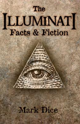 The Illuminati: Facts & Fiction